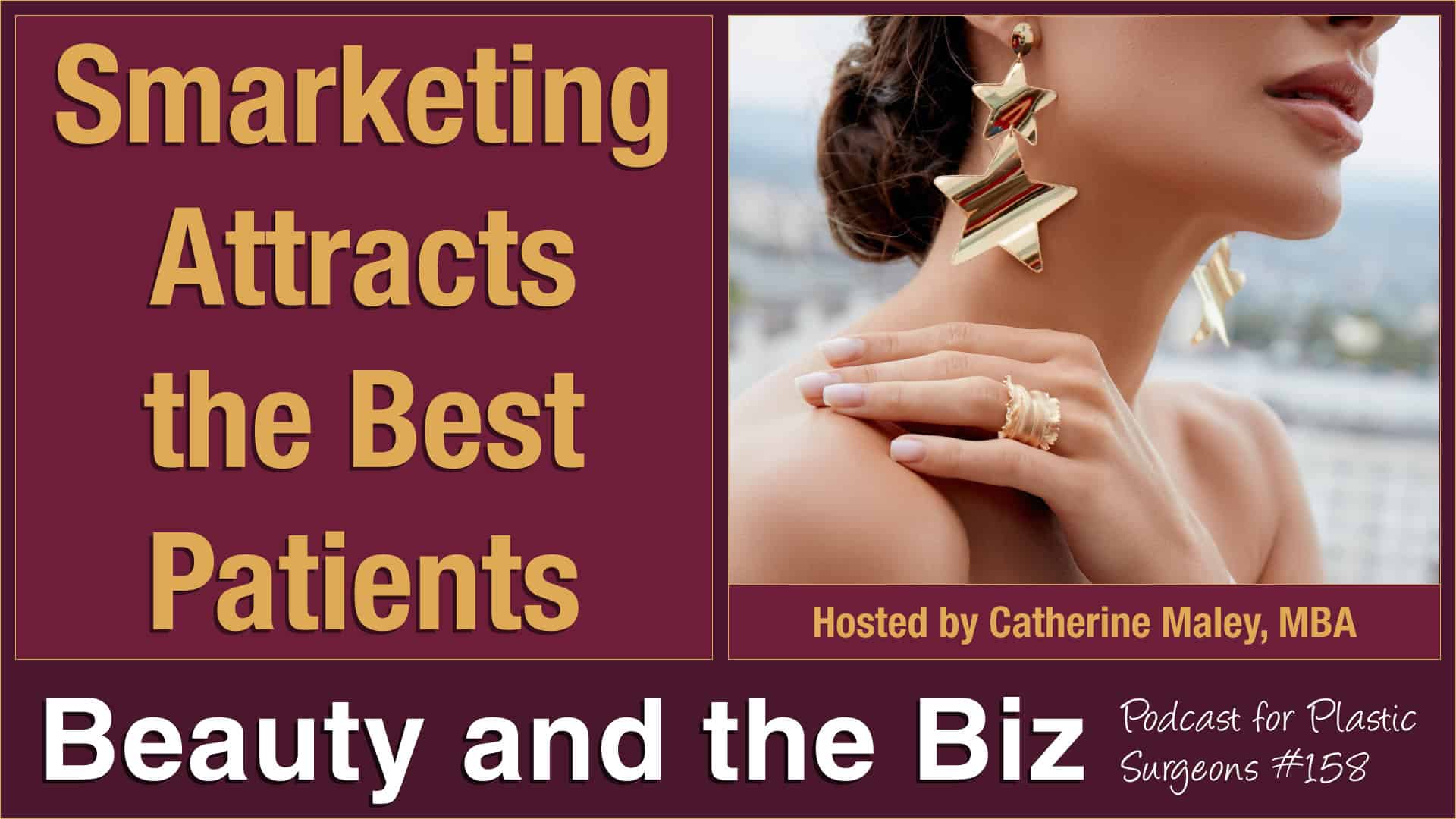 Smarketing Attracts the Best Patients (Ep.158)
