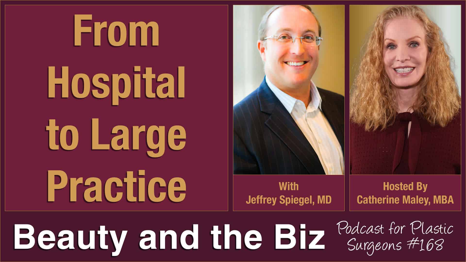 From Hospital to Large Practice — with Jeffrey Spiegel, MD