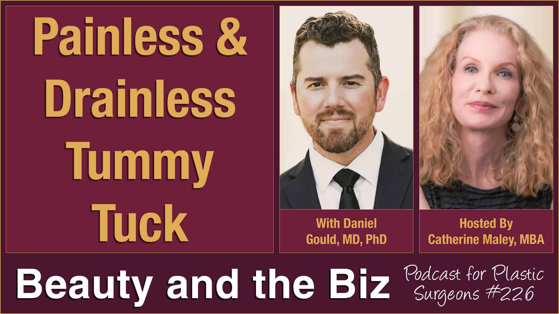 Beauty and the Biz Ep. 226 • Painless & Drainless Tummy Tuck — with Daniel Gould, MD, PhD • www.CatherineMaley.com