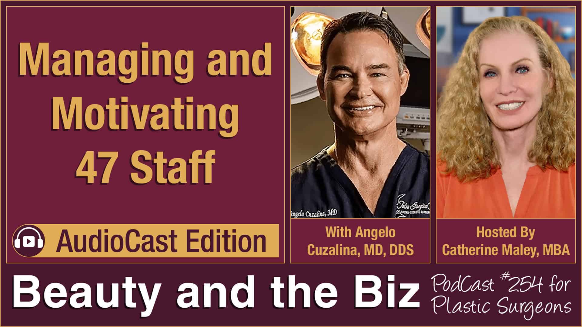 Ep. 254 • Managing and Motivating 47 Staff — with Angelo Cuzalina, MD, DDS • www.CatherineMaley.com