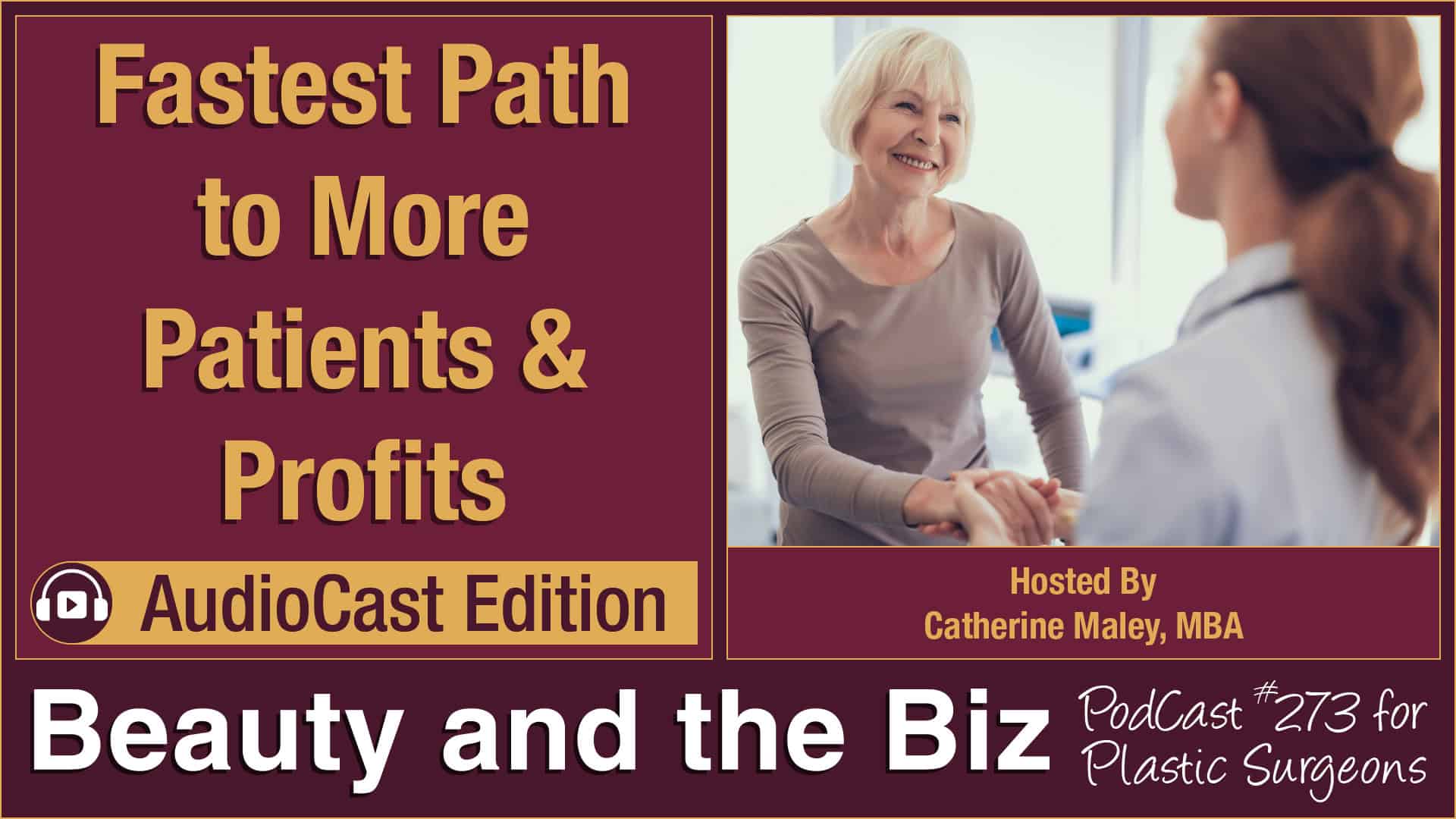 Fastest-Path-to-More-Patients-&-Profits-—-with-Catherine-Maley,-MBA-(Ep.-273)-•-Podcast-Graphic,-Wide
