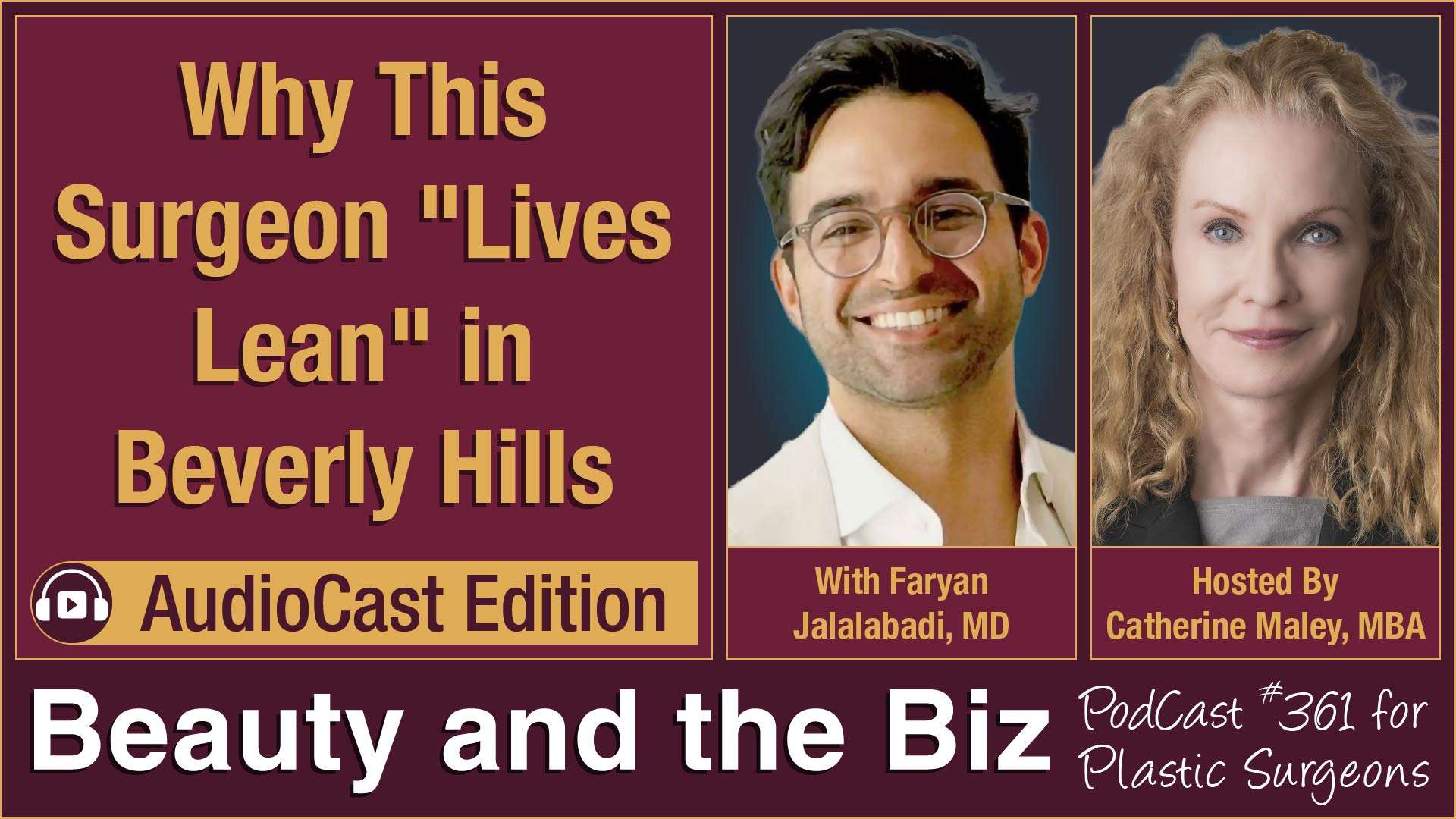Beauty and the Biz episode with Faryan Jalalabadi, MD and Catherine Maley