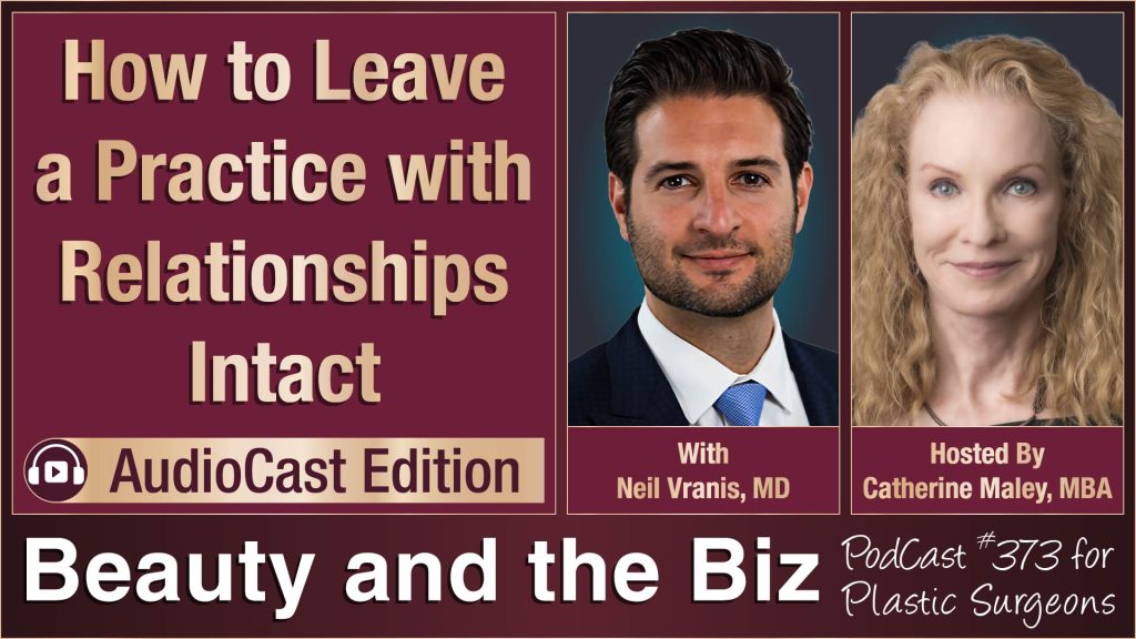 Beauty and the Biz episode with Neil Vranis, MD and Catherine Maley