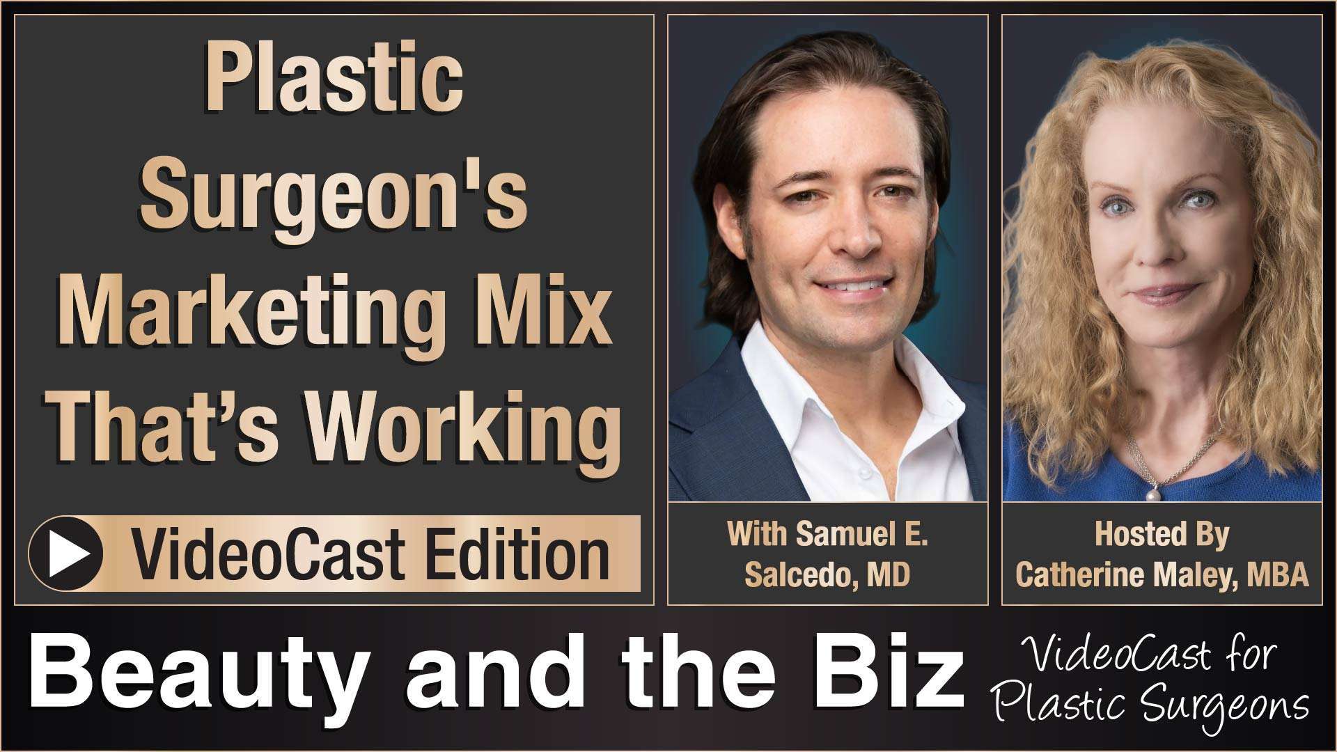 Beauty and the Biz episode with Samuel E. Salcedo, MD and Catherine Maley