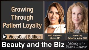 Beauty and the Biz episode with Shawna R. Kleban, MD and Catherine Maley