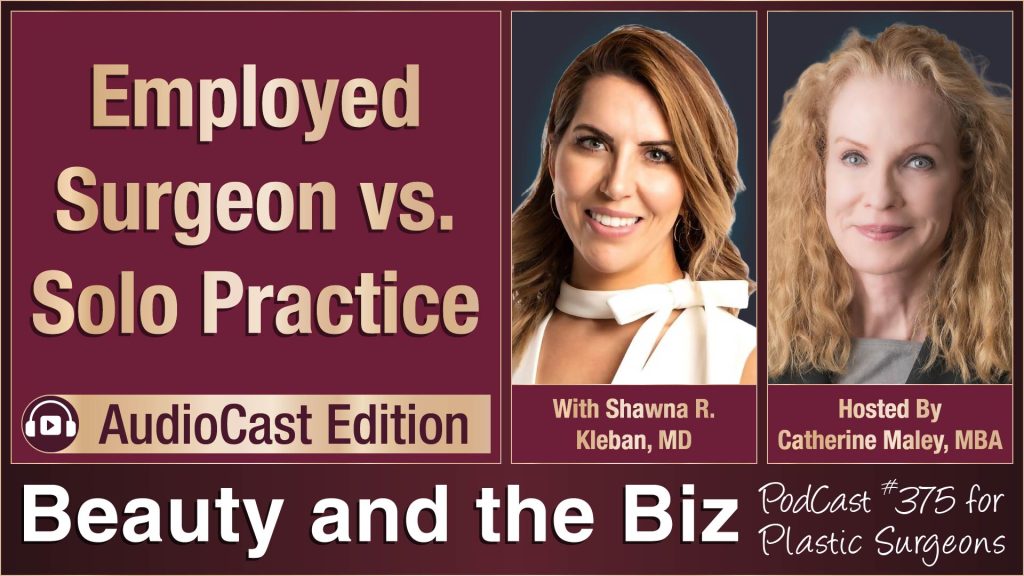 Beauty and the Biz episode with Shawna R. Kleban, MD and Catherine Maley