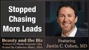 Beauty and the Biz episode with Justin C. Cohen, MD and Catherine Maley
